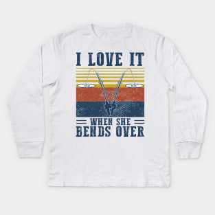 I Love It When She Bends Over Fishing Vintage Shirt Kids Long Sleeve T-Shirt